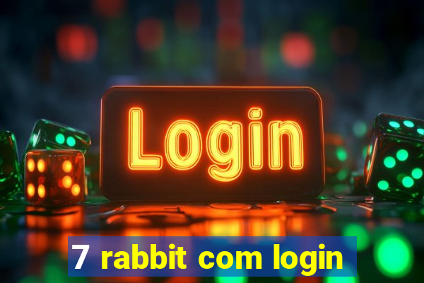 7 rabbit com login